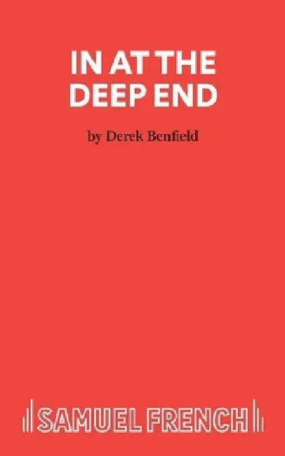 In at the Deep End - A Comedy by Derek Benfield