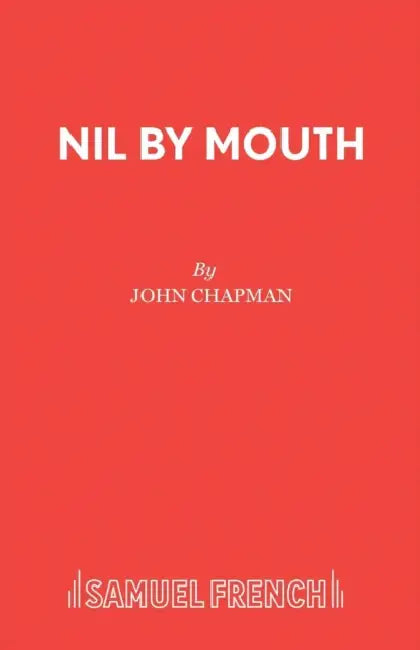 Nil by Mouth by John Chapman