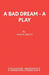 A Bad Dream - A Play by Simon Brett