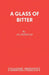 Glass of Bitter: Play by J. B. Priestley