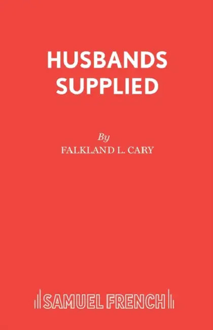 Husbands Supplied: Play by F.L. Cary