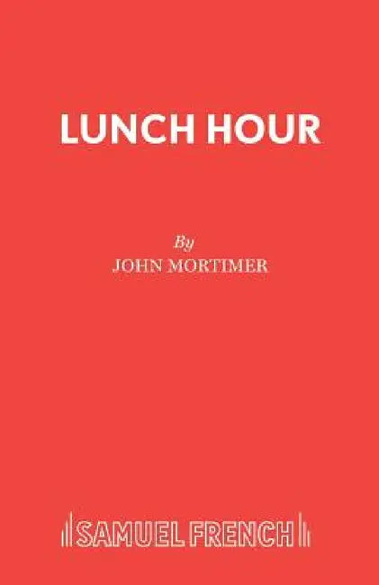 Lunch Hour by John Mortimer