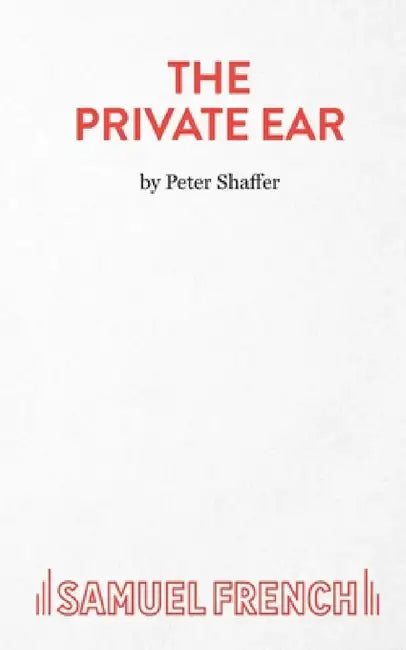 The Private Ear - A Play by Peter Shaffer