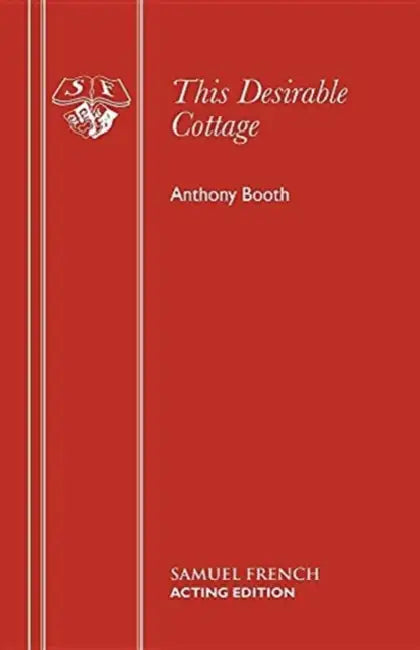 This Desirable Cottage...: Play by Anthony Booth