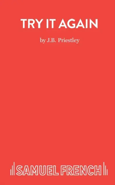 Try it Again: Play by J. B. Priestley