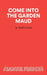 Come Into The Garden Maud - A Light Comedy by Noel Coward