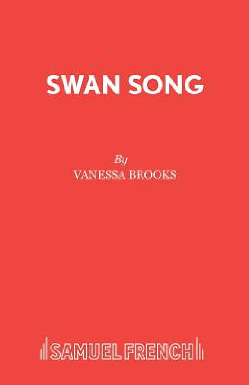 Swan Song: A Play by Vanessa Brooks