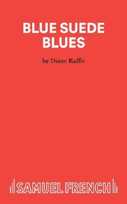 Blue Suede Blues - A Comedy by Diana Raffle