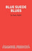 Blue Suede Blues - A Comedy by Diana Raffle