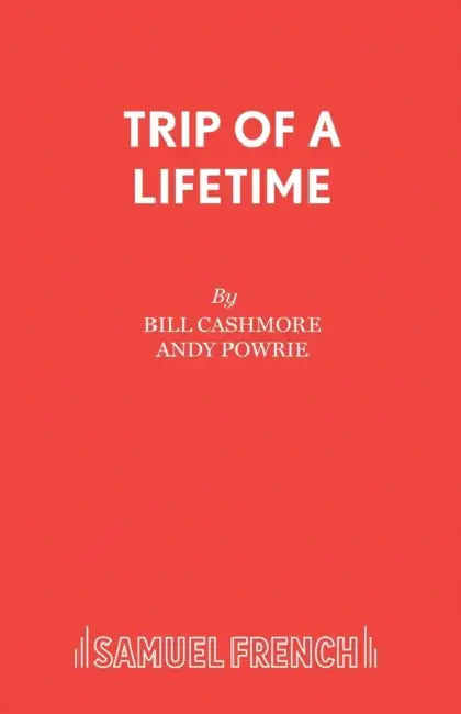 Trip of a Lifetime by Bill Cashmore, Andy Powrie