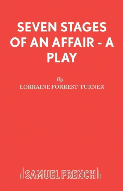 Seven Stages of an Affair - A Play by Lorraine Forrest-Turner