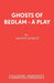 Ghosts of Bedlam - A Play by Arthur Aldrich