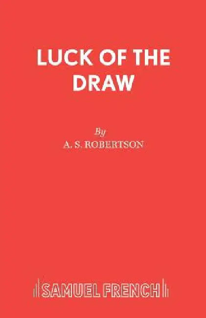 Luck of the Draw by A. S. Robertson