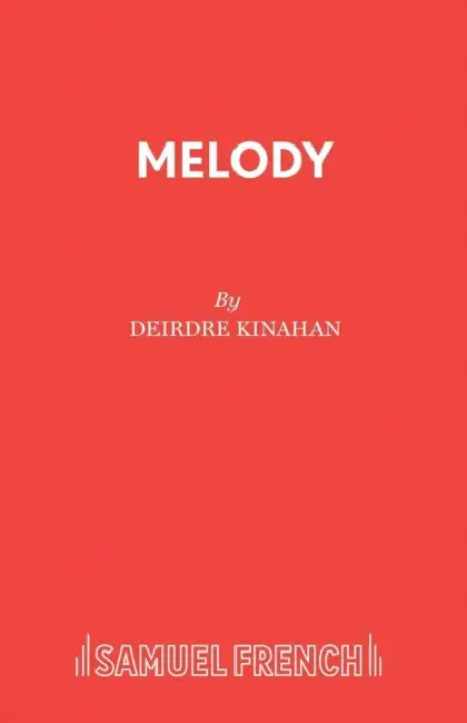 Melody: A One-Act Play by Deirdre Kinahan