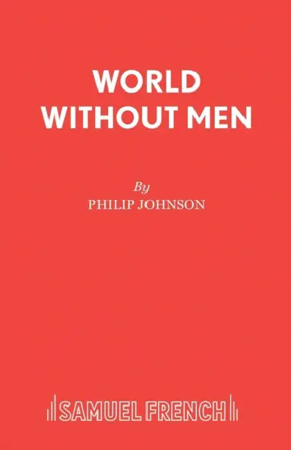 World without Men: Play by Philip Johnson