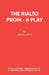 The Rialto Prom - A Play by Angela Wye