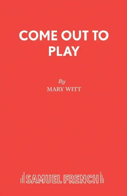 Come Out to Play by Mary Witt