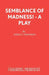 Semblance of Madness! - A play by John H. Newmeir