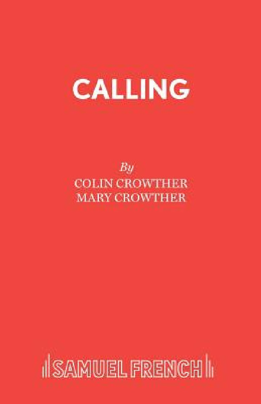 Calling: A Comedy in One Act by Colin Crowther, Mary Crowther