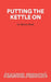Putting the Kettle On - A Monologue by Simon Brett