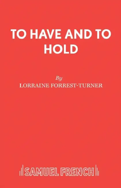 To Have and To Hold by Lorraine Forrest-Turner