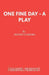 One Fine Day - A Play by Dennis Lumborg