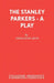 The Stanley Parkers - A Play by Geraldine Aron