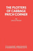 The Plotters of Cabbage Patch Corner - A Musical Play for Children by David Wood