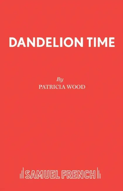 Dandelion Time by Patricia Wood