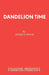 Dandelion Time by Patricia Wood