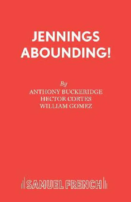 Jennings Abounding! by Anthony Buckeridge, William Gomez