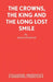 The Crowns, the King and the Long Lost Smile by David Foxton