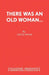 There Was an Old Woman... by David Of Cardiovascular Wood