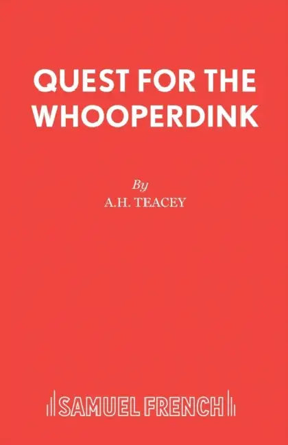 Quest for the Whooperdink by A. H. Teacey