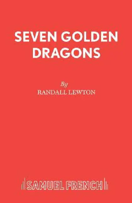 Seven Golden Dragons by Randall Lewton