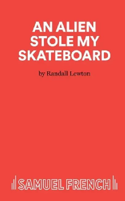 An Alien Stole My Skateboard by Randall Lewton