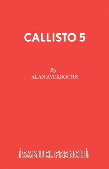 Callisto 5 by Alan Ayckbourn