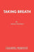Taking Breath by Sarah Daniels