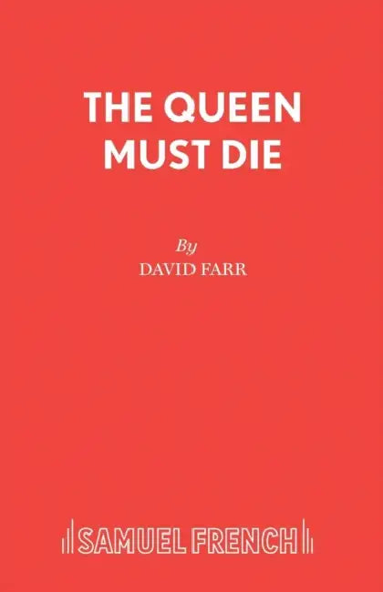 The Queen Must Die by David Farr