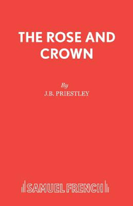 The Rose and Crown by J. B. Priestley
