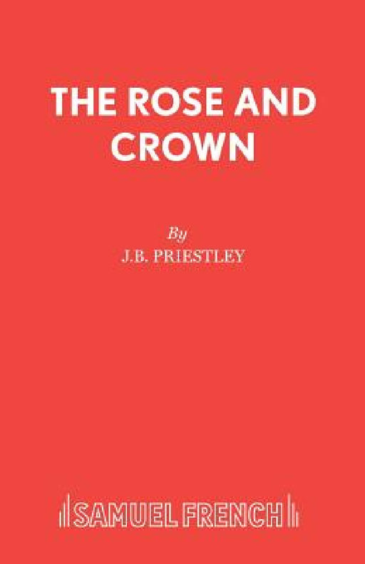 The Rose and Crown by J. B. Priestley