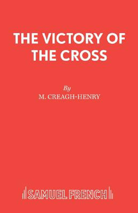 The Victory of the Cross by M. Creagh-Henry
