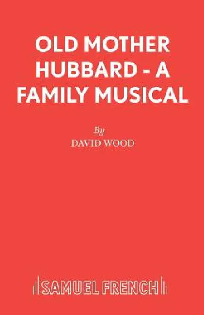 Old Mother Hubbard - A Family Musical by David Of Cardiovascular Wood