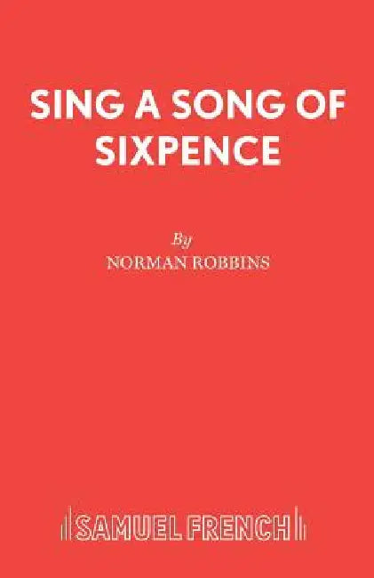 Sing a Song of Sixpence by Norman Robbins