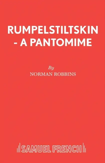 Rumpelstiltskin - A Pantomime by Norman Robbins