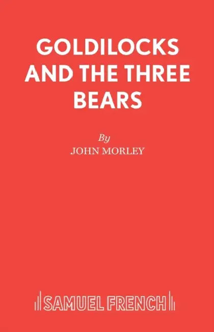 Goldilocks and the Three Bears by John Morley