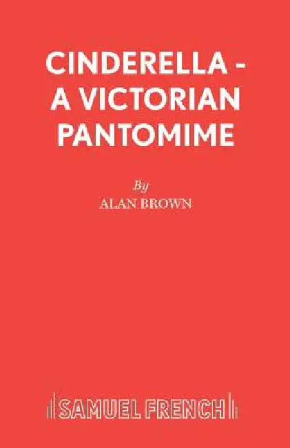Cinderella - A Victorian Pantomime by Alan Brown
