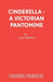 Cinderella - A Victorian Pantomime by Alan Brown