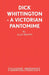 Dick Whittington - A Victorian Pantomime by Alan Brown