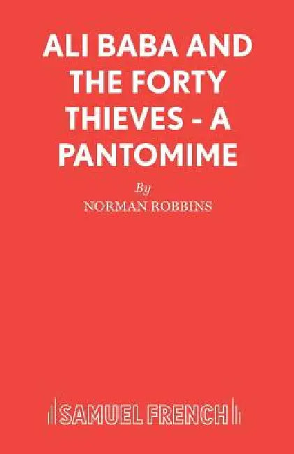 Ali Baba and the Forty Thieves - A Pantomime by Norman Robbins
